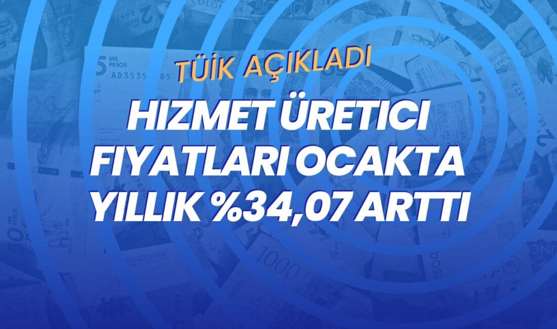 Hizmet Üretici Fiyatları Ocakta Yıllık %34,07 Arttı TÜİK’in açıkladığı Ocak 2026 verilerine göre hizmet üretici fiyat endeksi