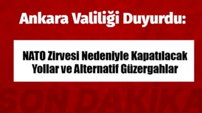 Ankara Valiliği, 7-8 Temmuz tarihlerinde gerçekleştirilecek 36. NATO Zirvesi nedeniyle