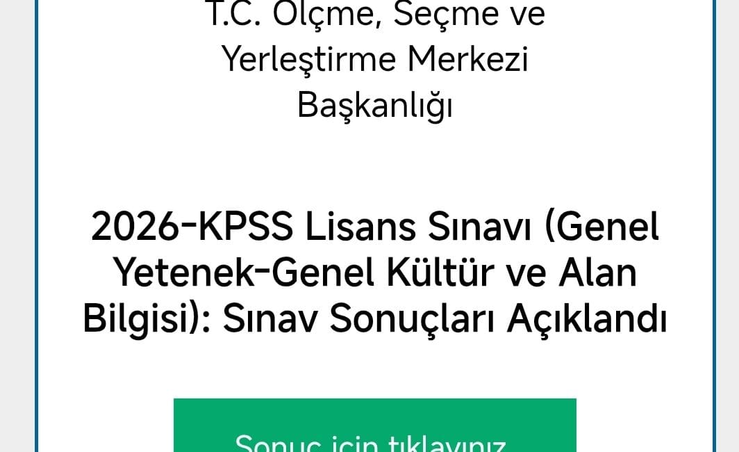 2026 KPSS Lisans Sonuçları Açıklandı KPSS Adaylarının Merakla Beklediği Gün Geldi! ÖSYM Duyurdu: 2026-KPSS Lisans
