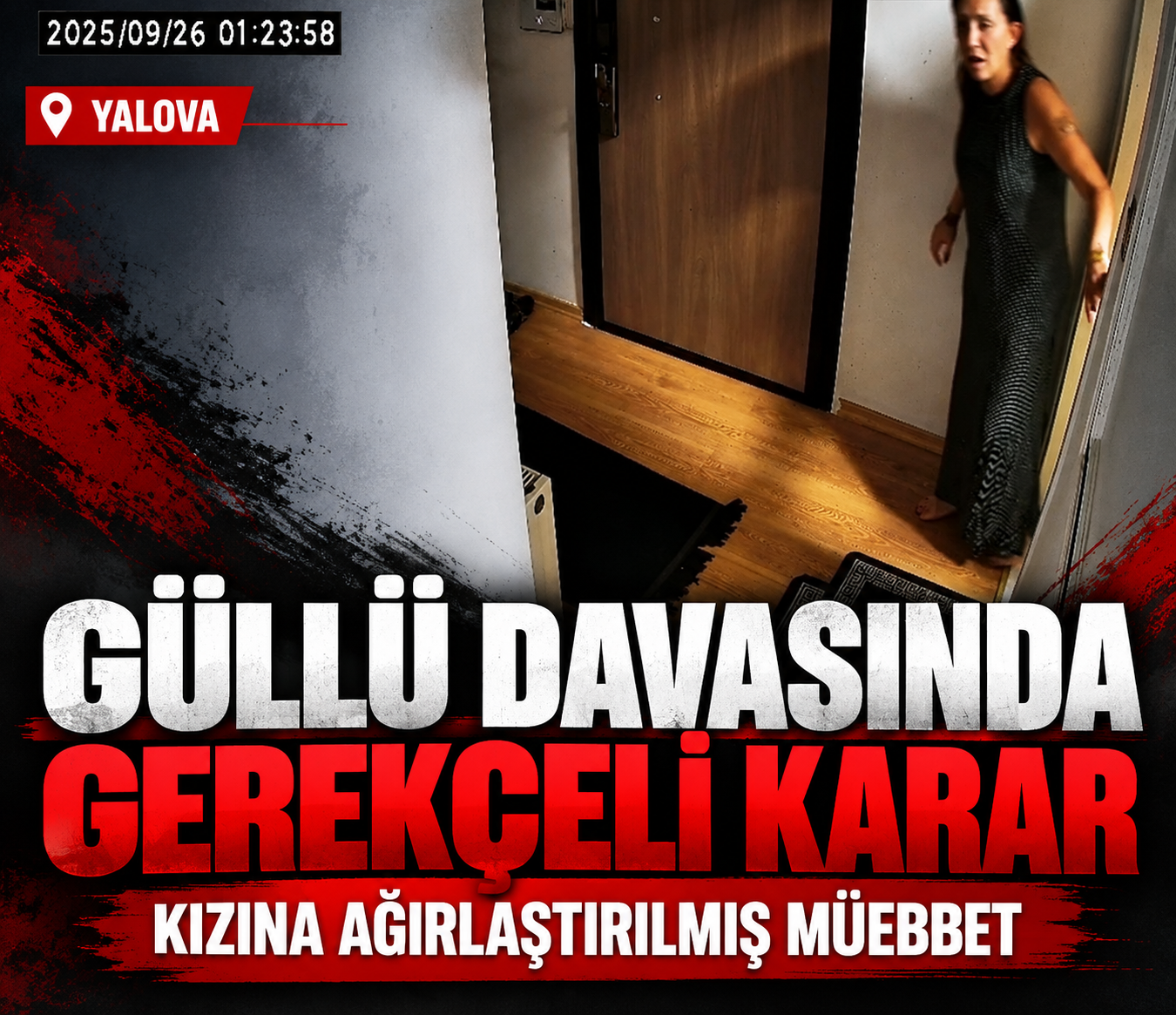 Güllü Cinayetinde gerekçeli karar açıklandı; Tuğyan’a verilen hapis cezasında Sultan’ın yeminli ifadesi etkili oldu